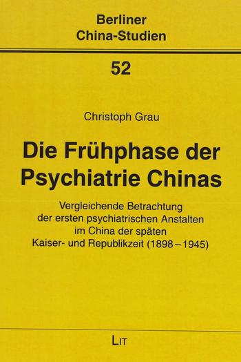 Cover: Die Frühphase der Psychatrie Chinas 